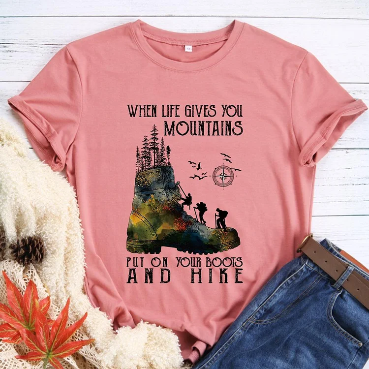 PSL When life gives you mountains put on your boots and hike Hiking Tee-011030