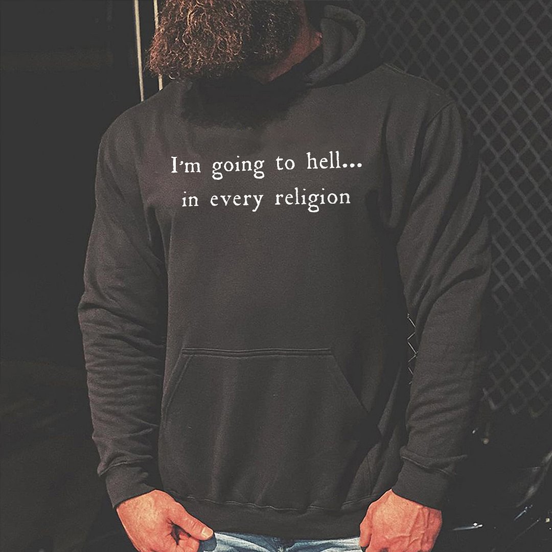 Livereid I'm Going To Hell... In Every Religion Printed Men's Hoodie - Livereid
