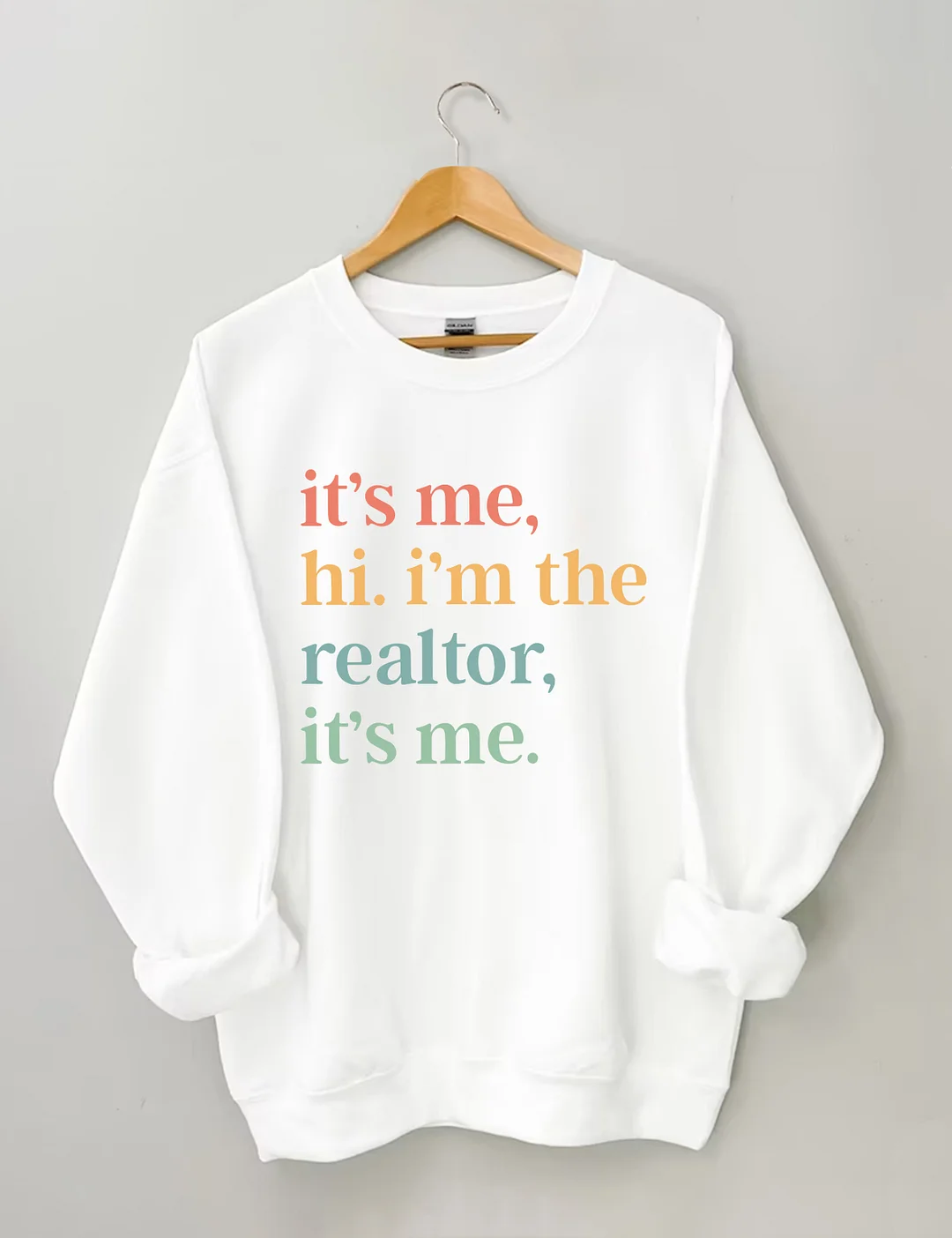 It's Me Hi I'm The Realtor It's Me Sweatshirt