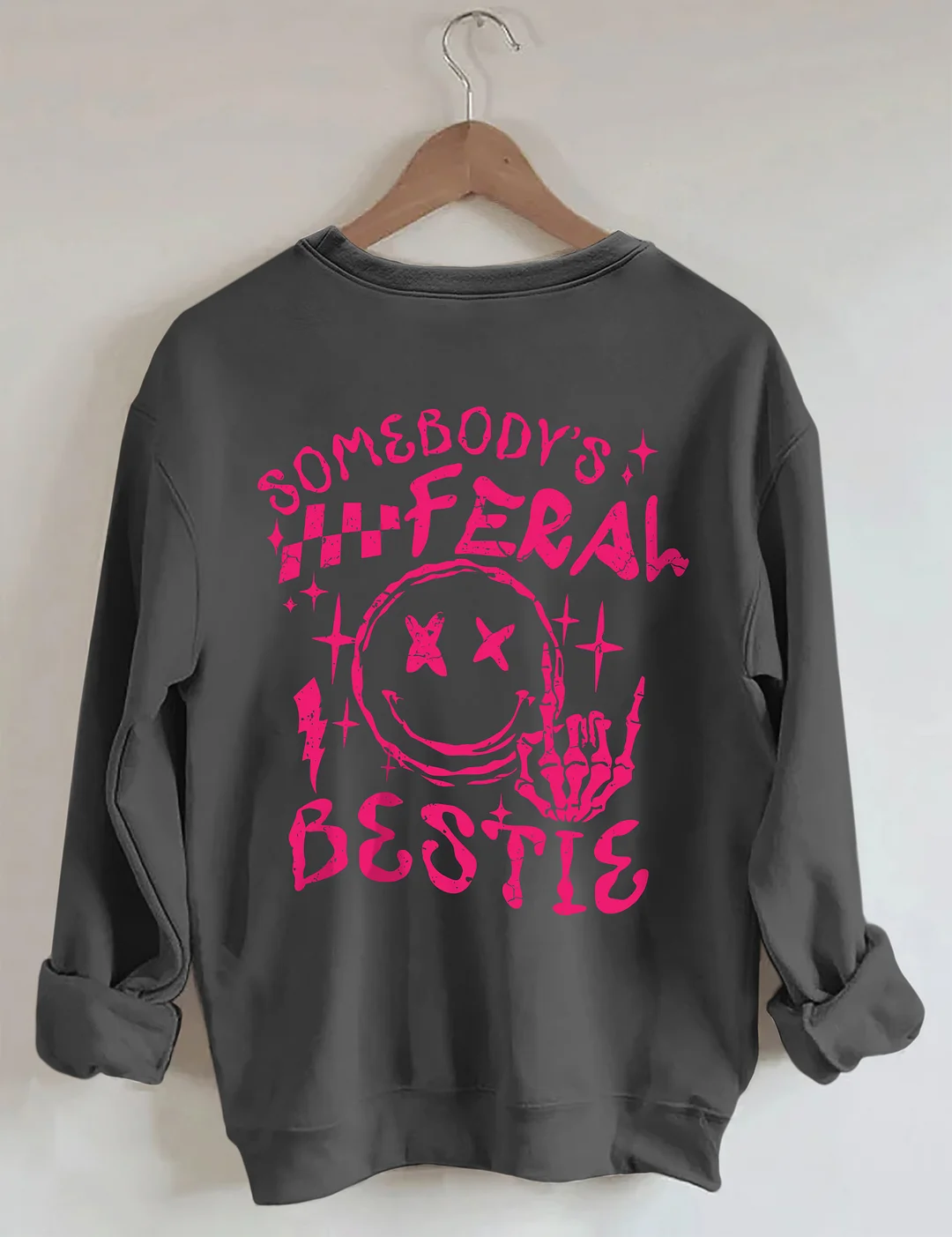 Somebody's Feral Bestie Sweatshirt