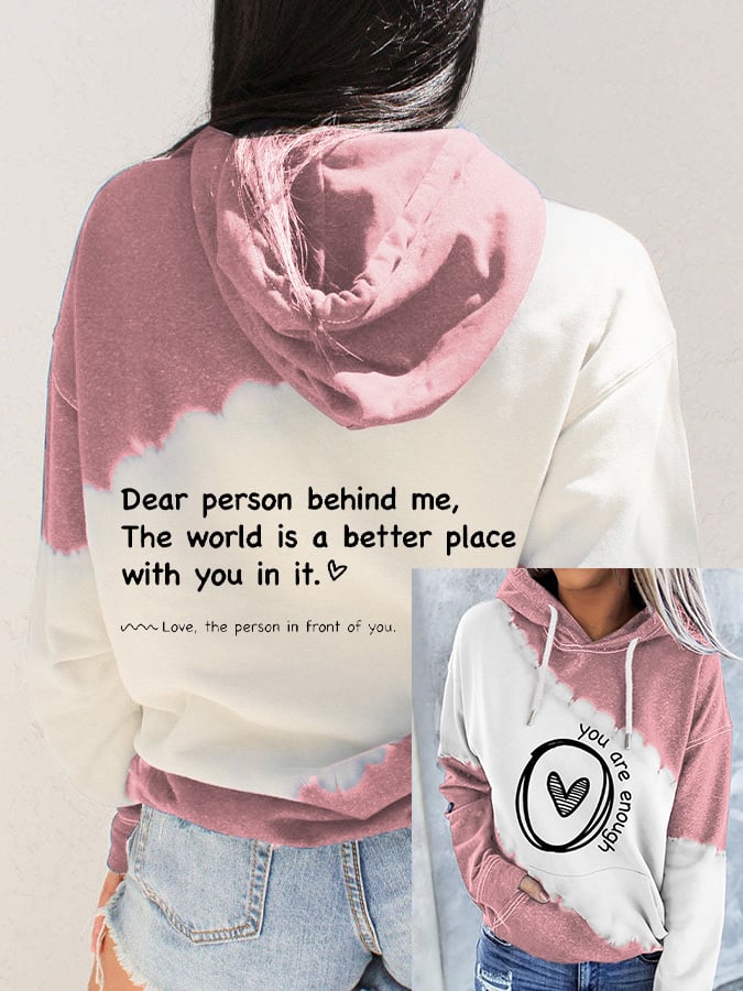 Women's Dear Person Behind Me,The World Is A Better Place With You In It Love The Person In Front Of You Print Hoodie