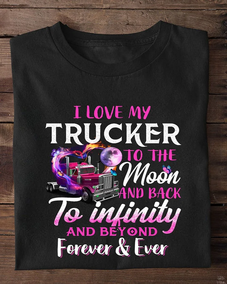 I Love My Trucker To The Moon And Back Tee