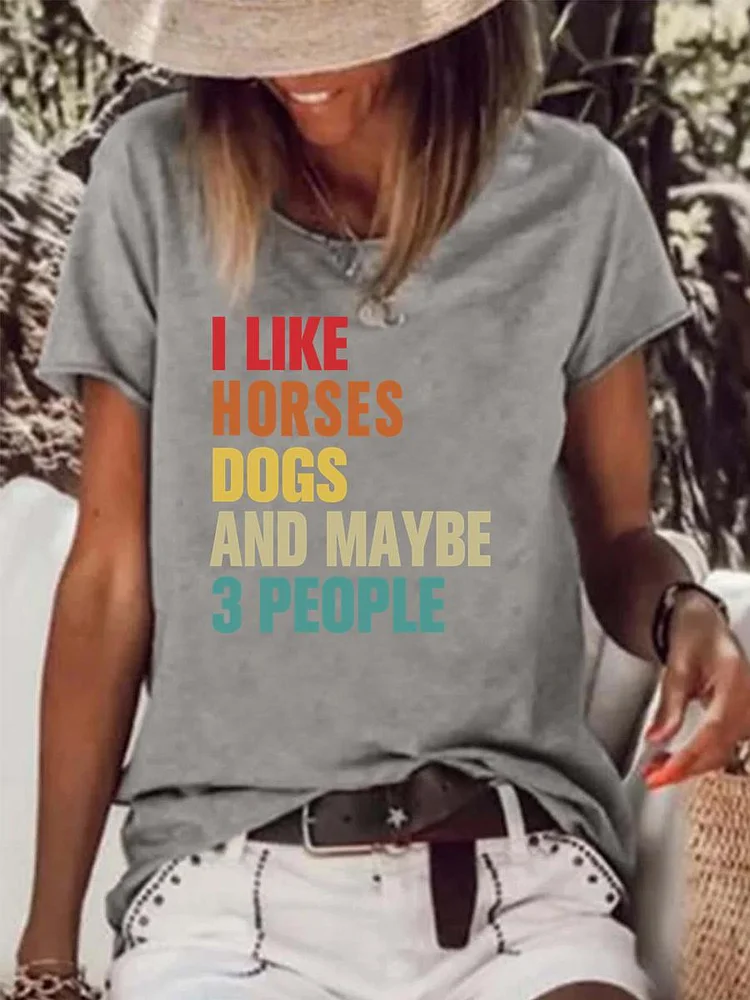 I Like Horses Dogs And Maybe 3 People Raw Hem Tee