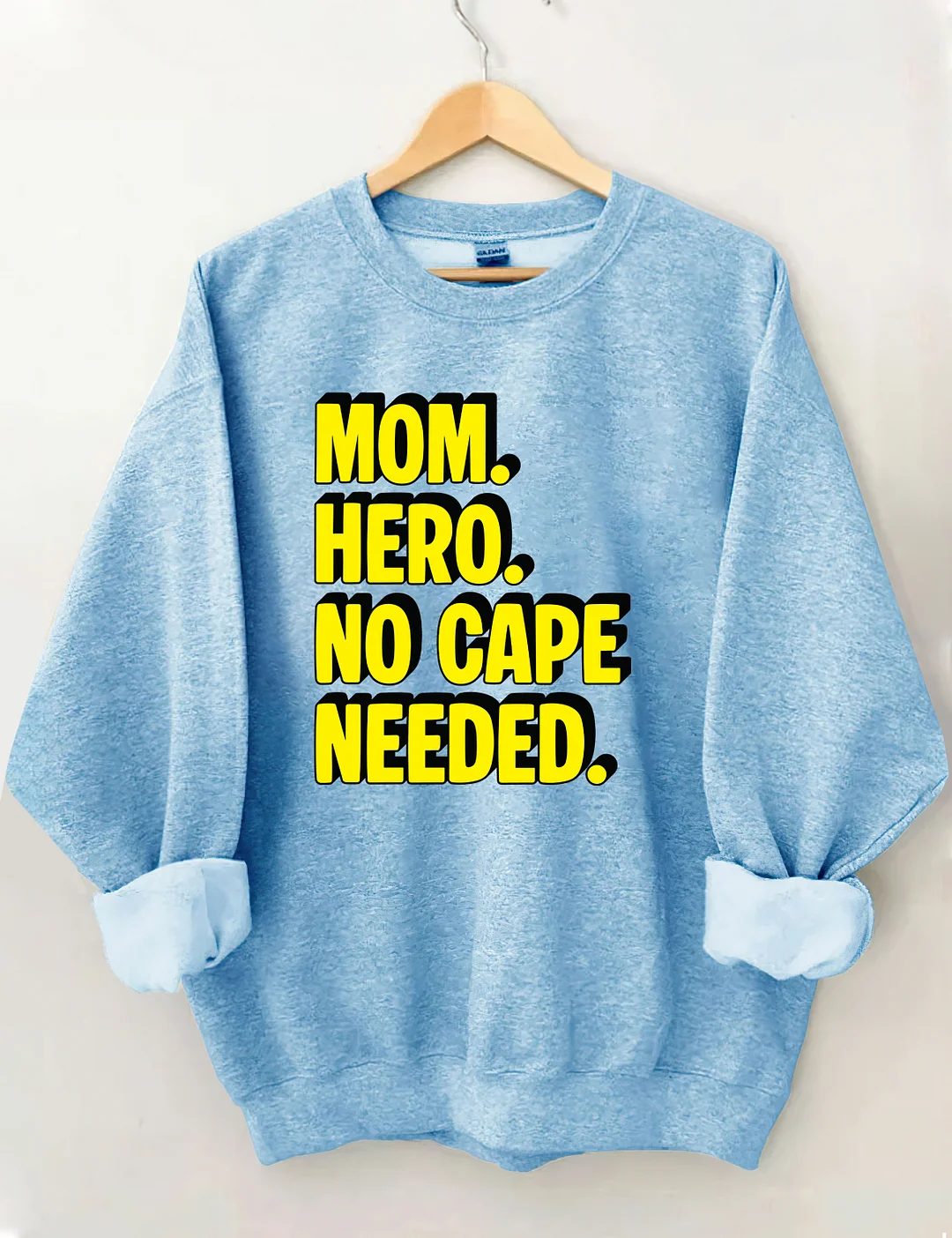 Mom Hero No Cape Needed Sweatshirt