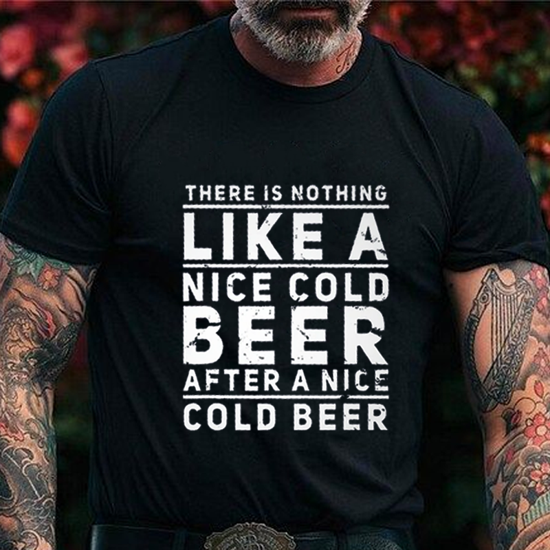 Men’s There Is Nothing Like A Nice Cold Beer Casual Regular Fit Cotton T-Shirt ctolen