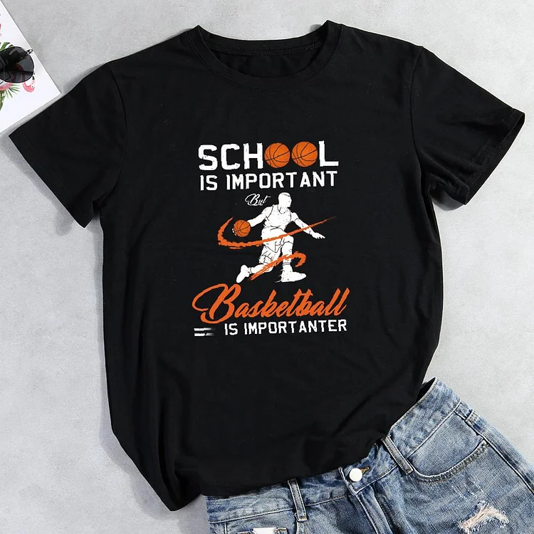 School Is Important But Basketball Is More Importanter Round Neck T-shirt-Annaletters