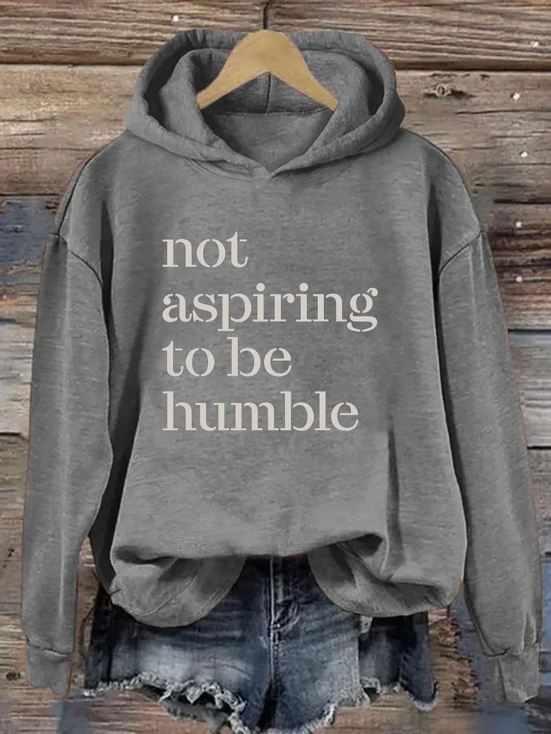Not Aspiring To Be Humble Hoodie