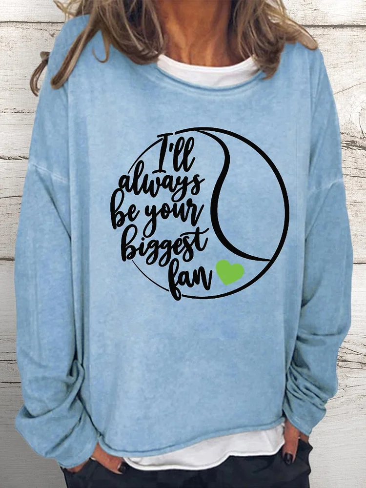 I'll always be your biggest fan tennis Women Loose Sweatshirt-Annaletters