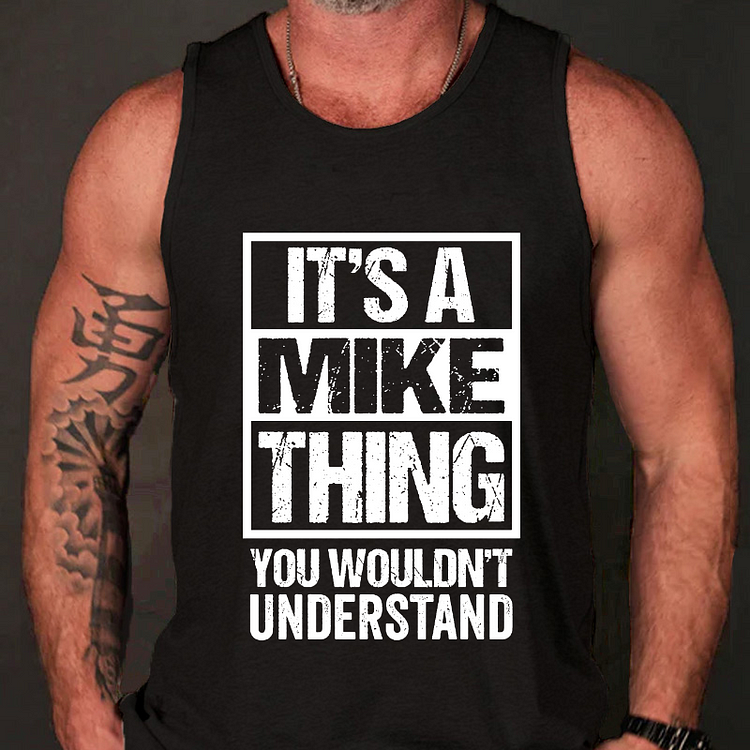 It's A Mike Thing You Wouldn't Understand Tank Top