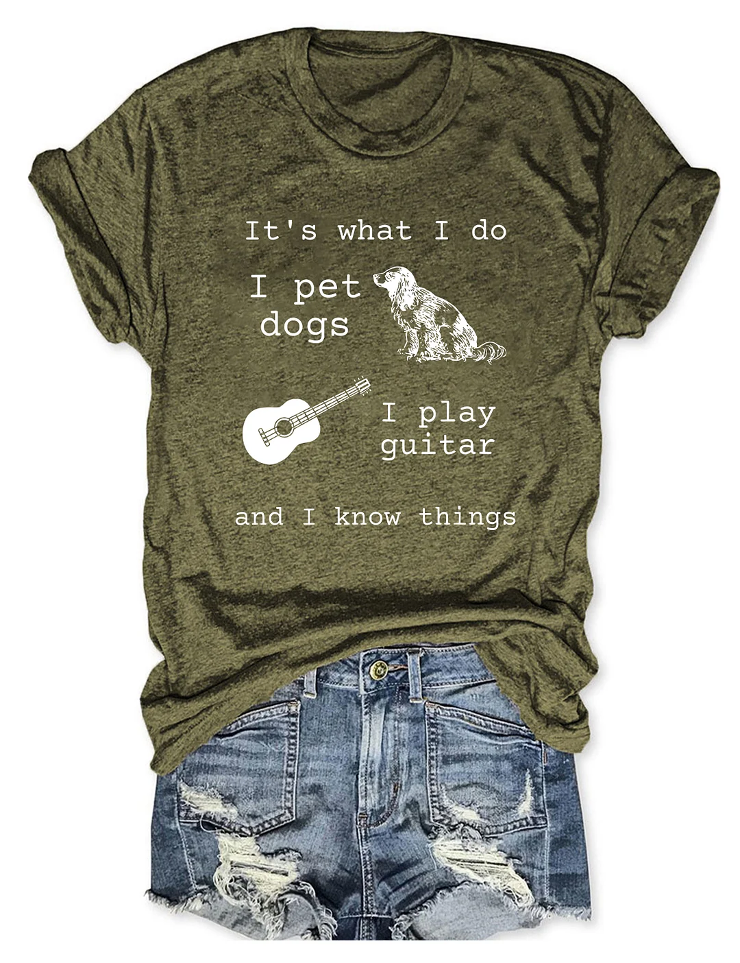 It's What I Do I Pet Dogs I Play Guitar And I Know Things T-shirt