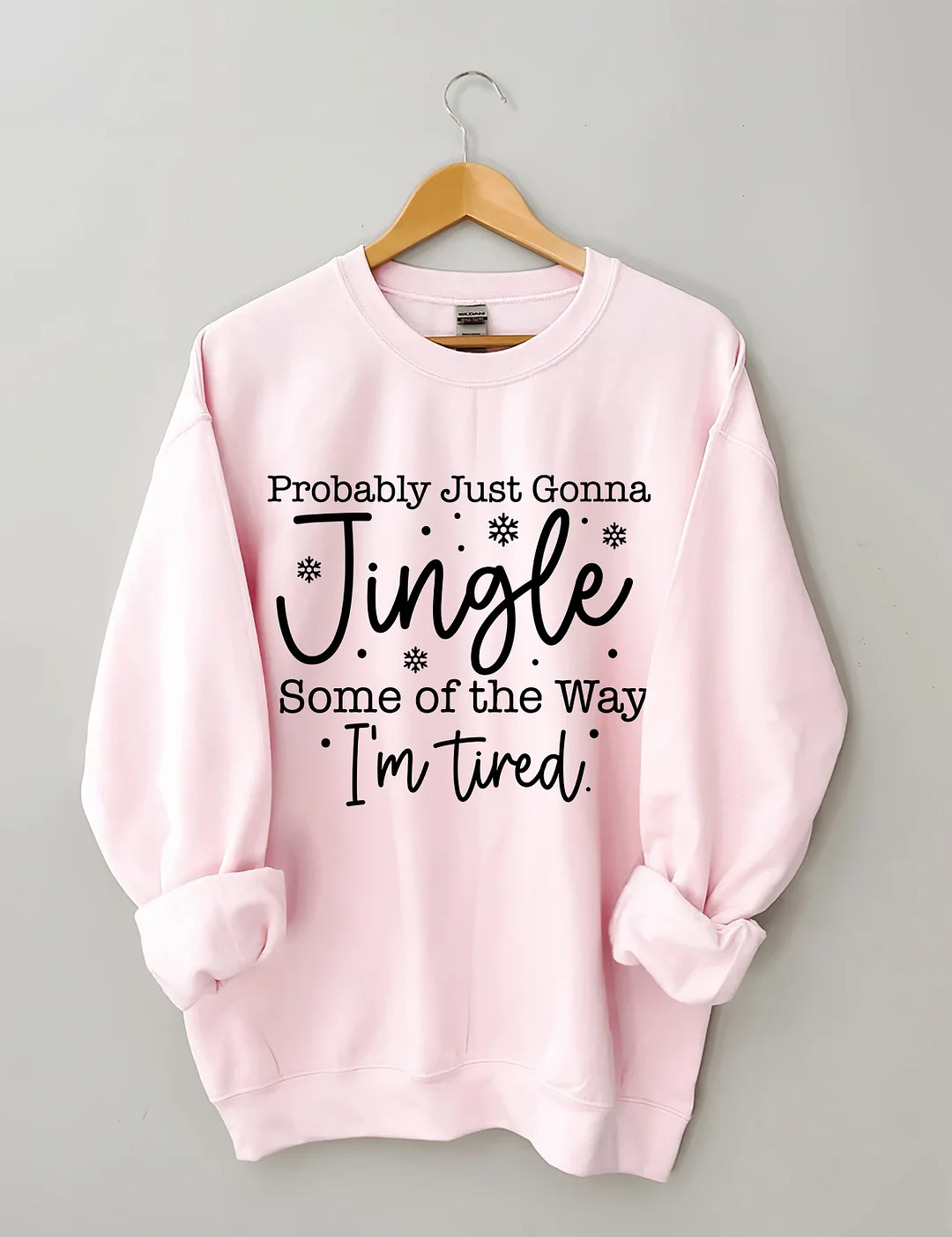 Probably Just Gonna Jingle Some Of The Way Sweatshirt