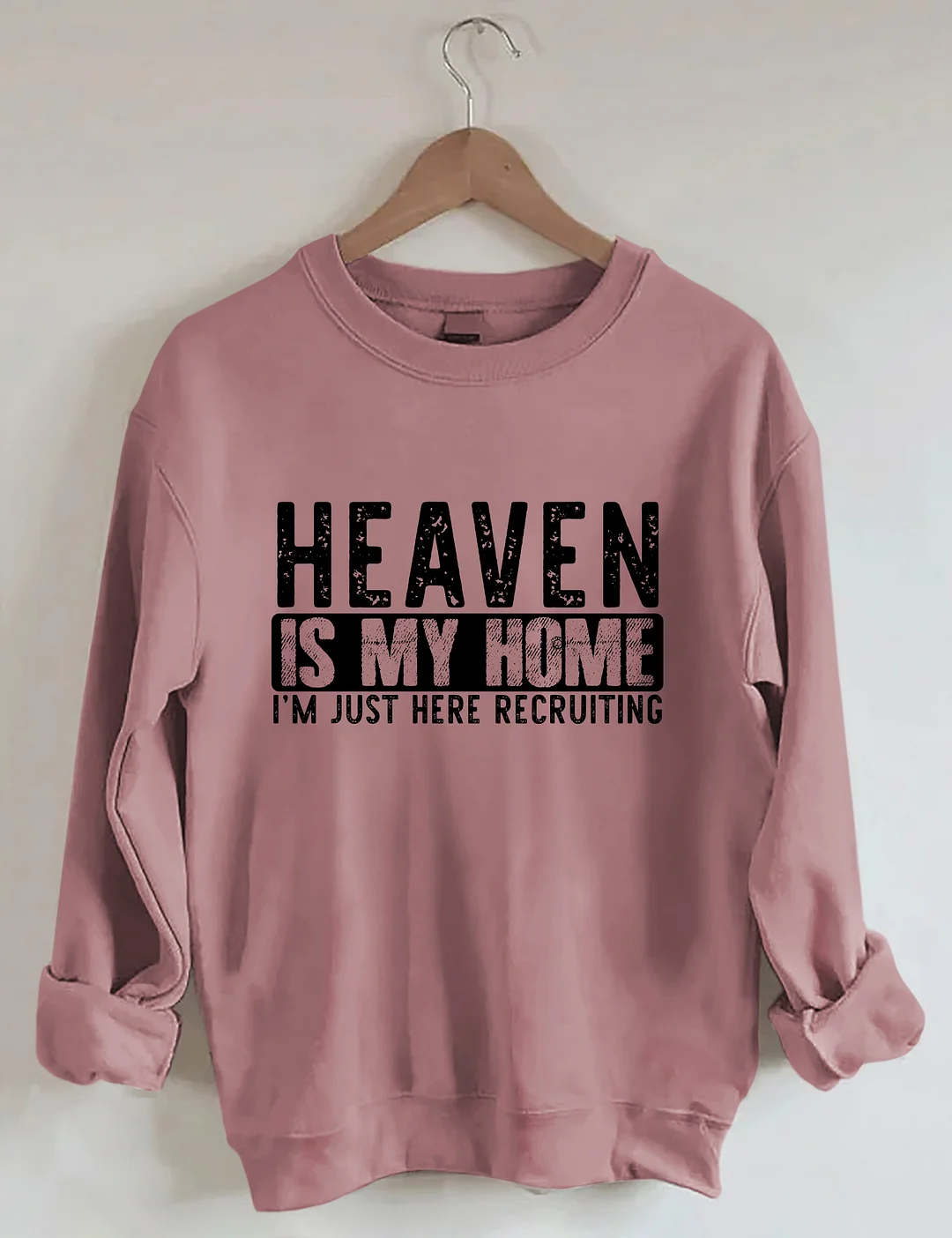 Heaven Is My Home I'm Just Here Recruiting Sweatshirt