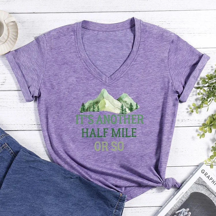 Hiking Its another half mile or so V-neck T Shirt-Annaletters