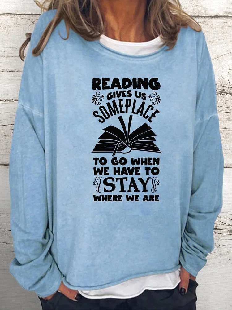 Reading gives us someplace Women Loose Sweatshirt