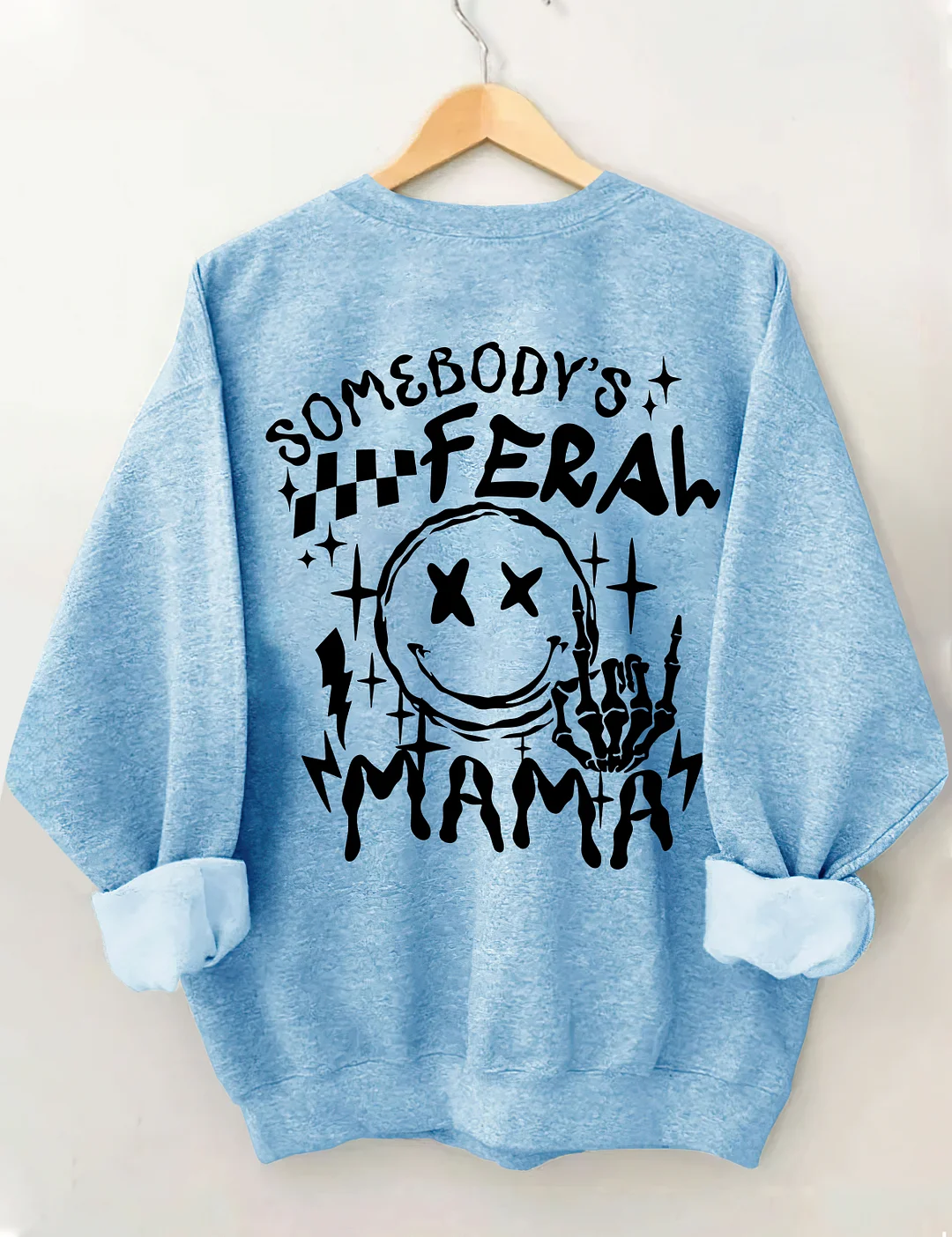 Somebody's Feral Mama Sweatshirt