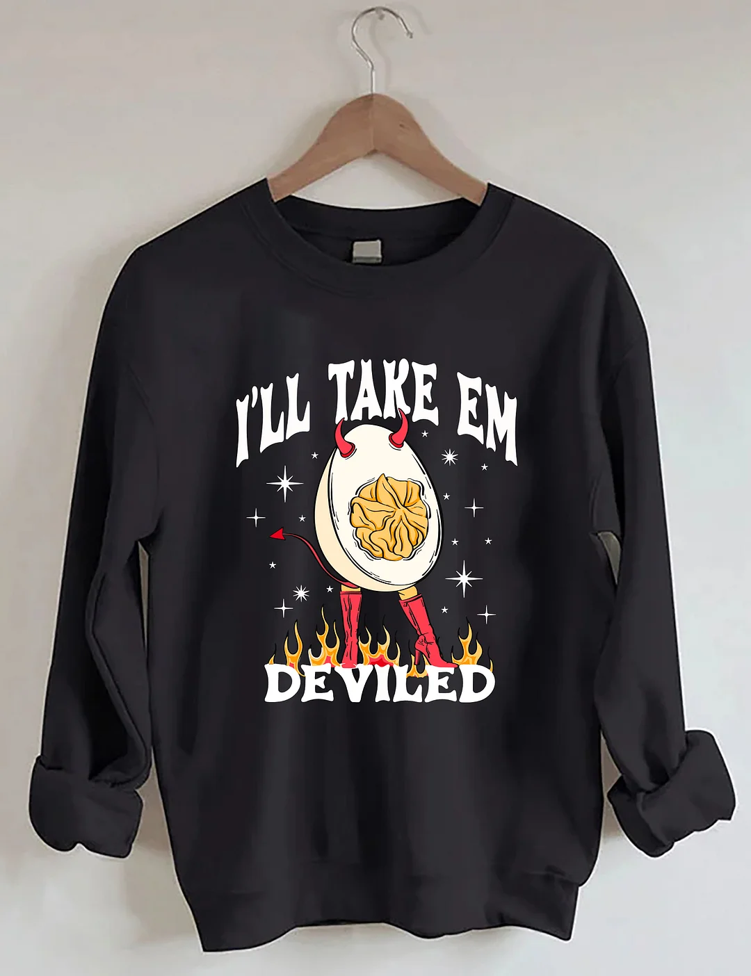 I'll Take 'Em Deviled Sweatshirt