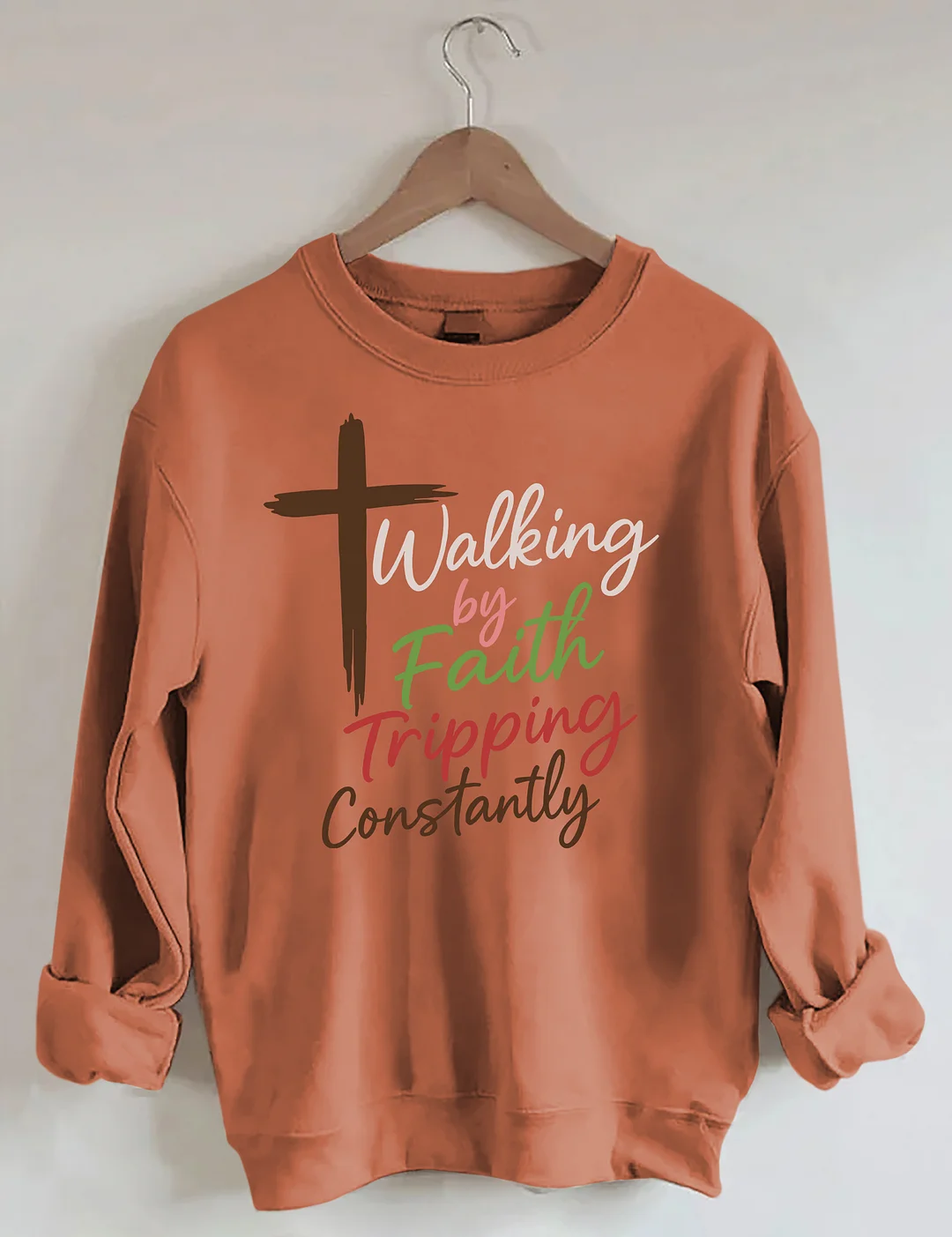 Walking By Faith Tripping Constantly Sweatshirt