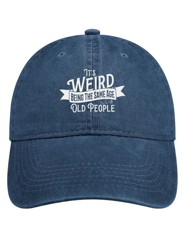 It’s Weird Being The Same Age As Old People Denim Hat socialshop