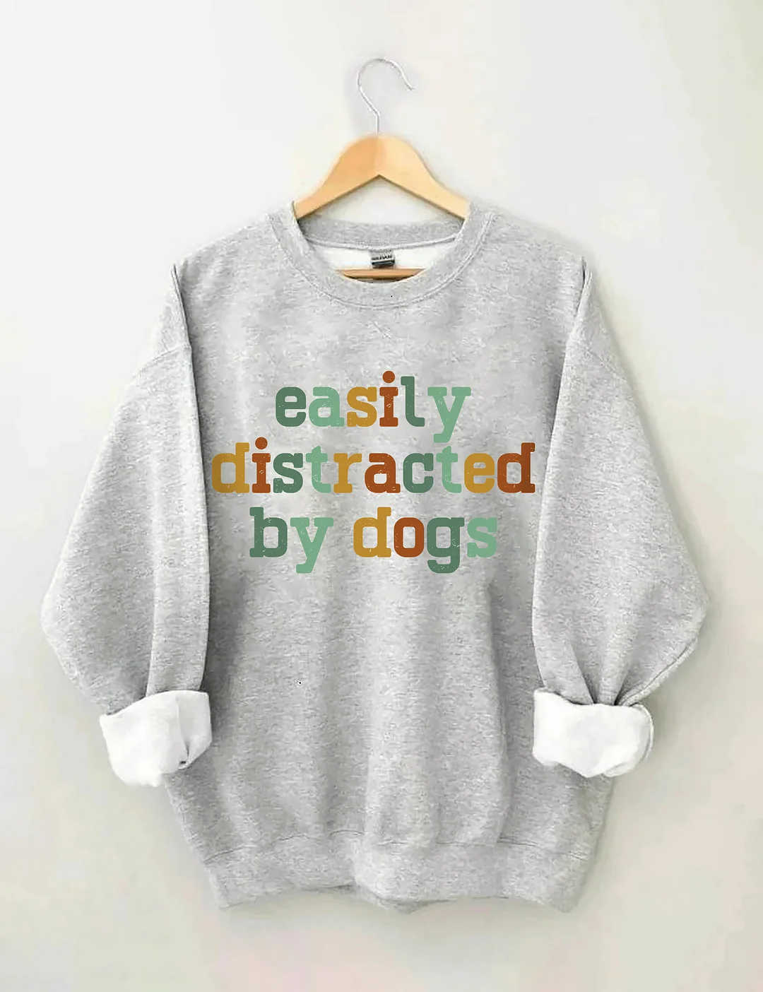 Easily Distracted By Dogs Sweatshirt
