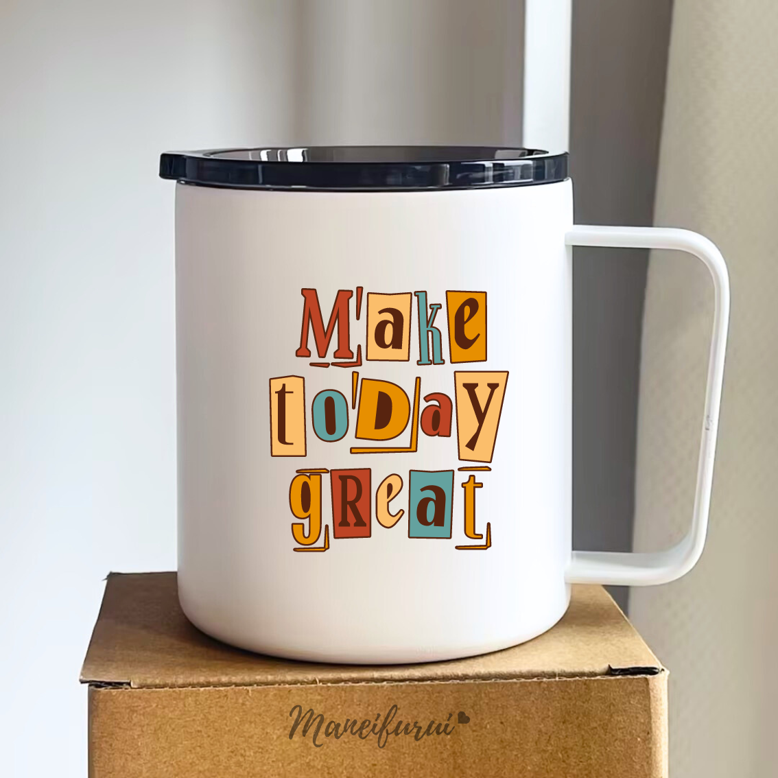 Make today great Mug with Lid