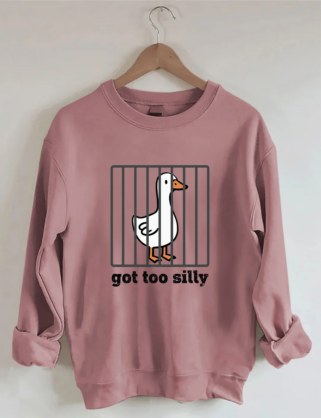 Got Too Silly Sweatshirt
