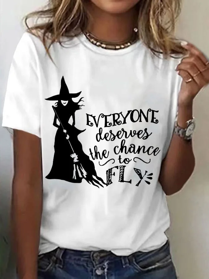 Women's Everyone Deserves The Chance To Fly Print Round Neck T-shirt