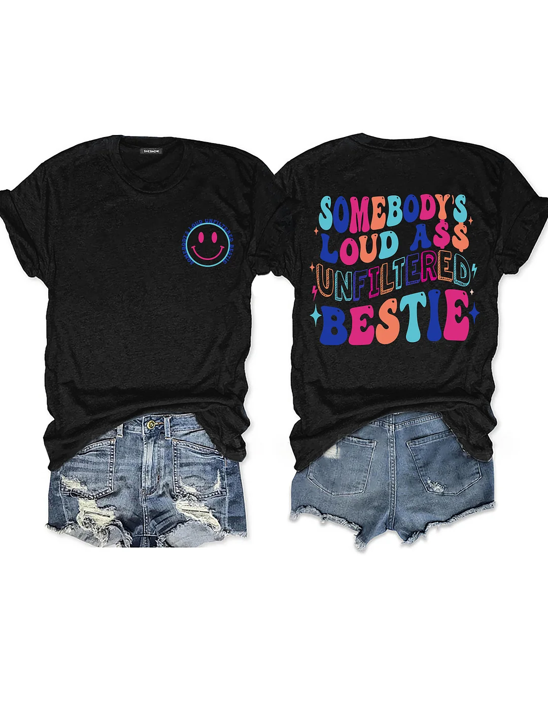 Somebody's Loud Ass Unfiltered Bestie T-Shirt