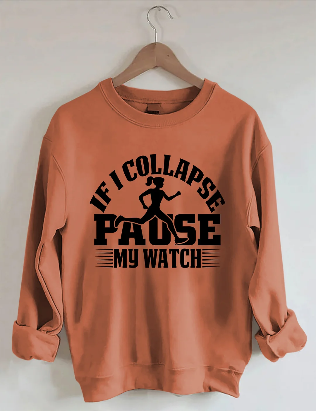 If I Collapse Pause My Watch Sweatshirt