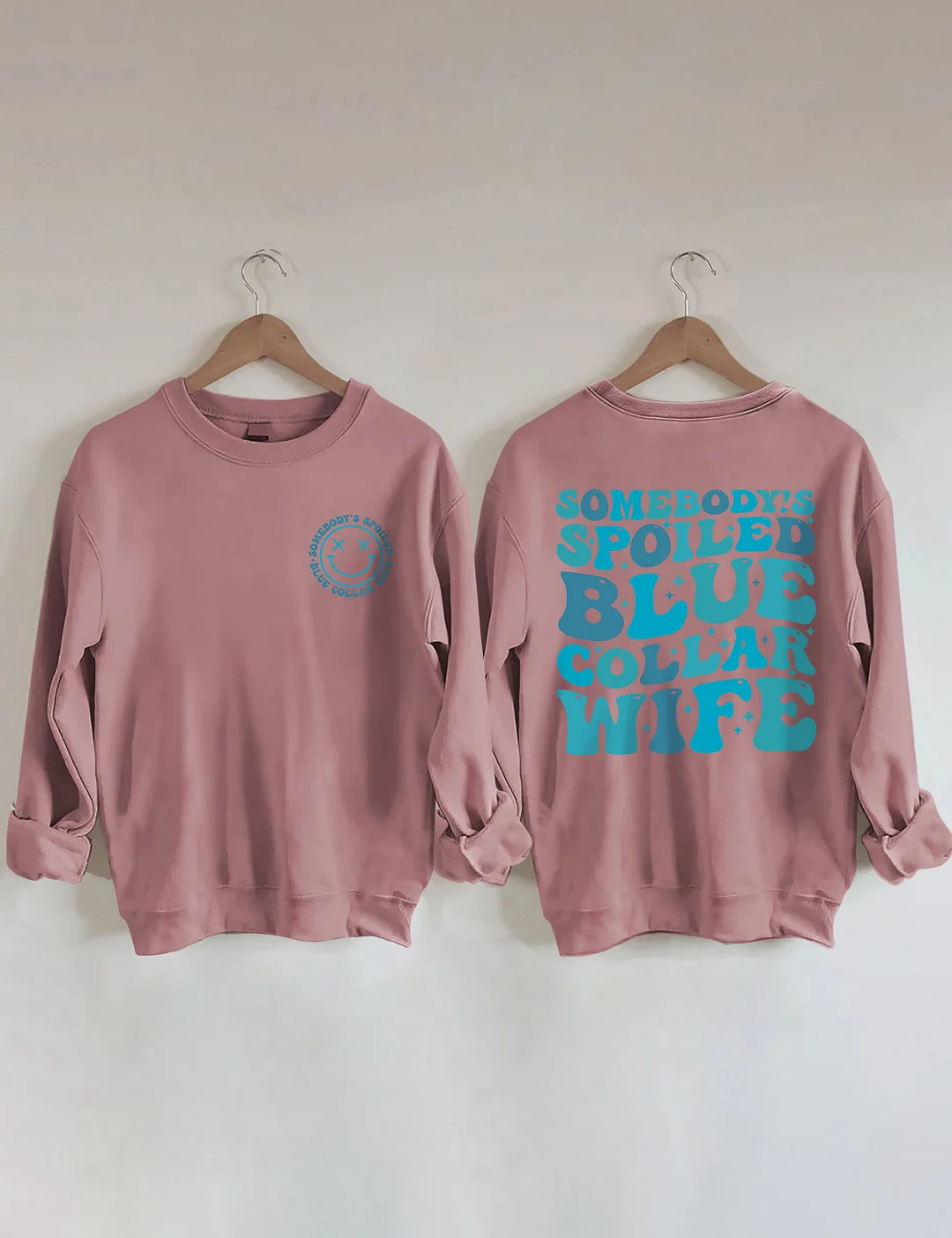Somebody's Spoiled Blue Collar Wife Sweatshirt
