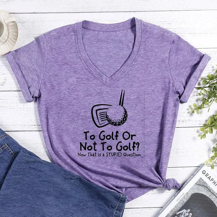 To Golf Or Not To Golf V-neck T Shirt-Annaletters