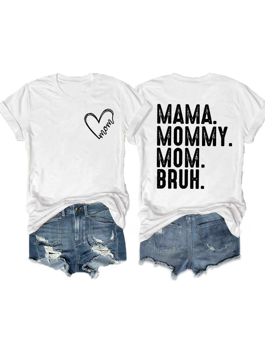 Love Mom, Mama Mommy Mom Bruh T-Shirt