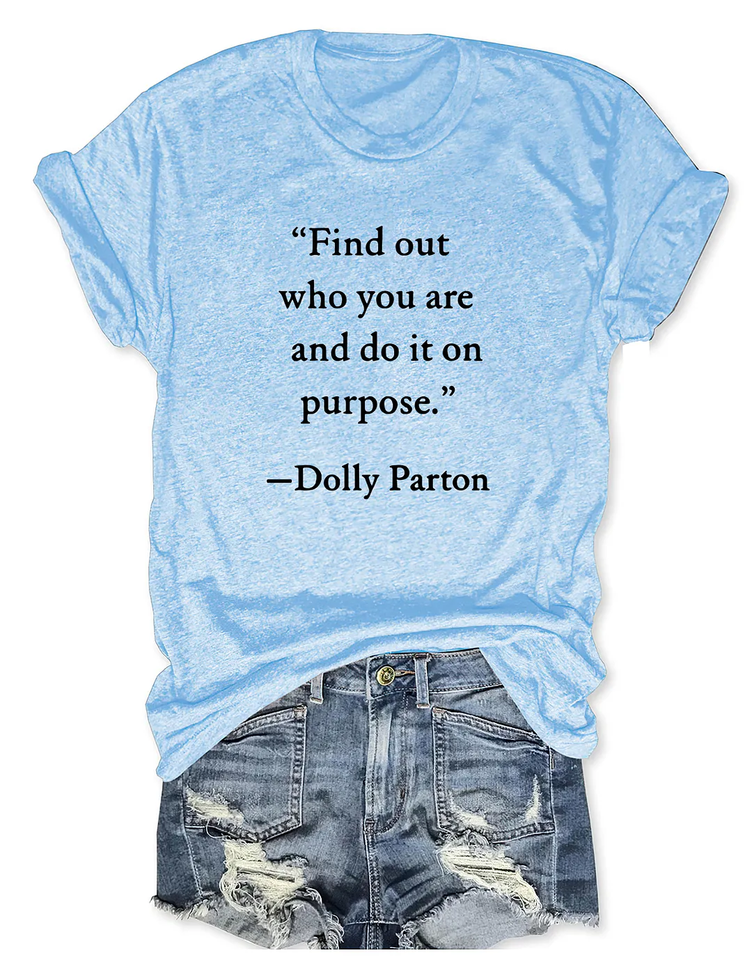 Find Out Who You Are And Do It On Purpose Dolly Parton T-shirt