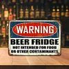 Beer Fridge Warning - Metal Tin Signs(8*12Inch/12*16Inch) - Bar