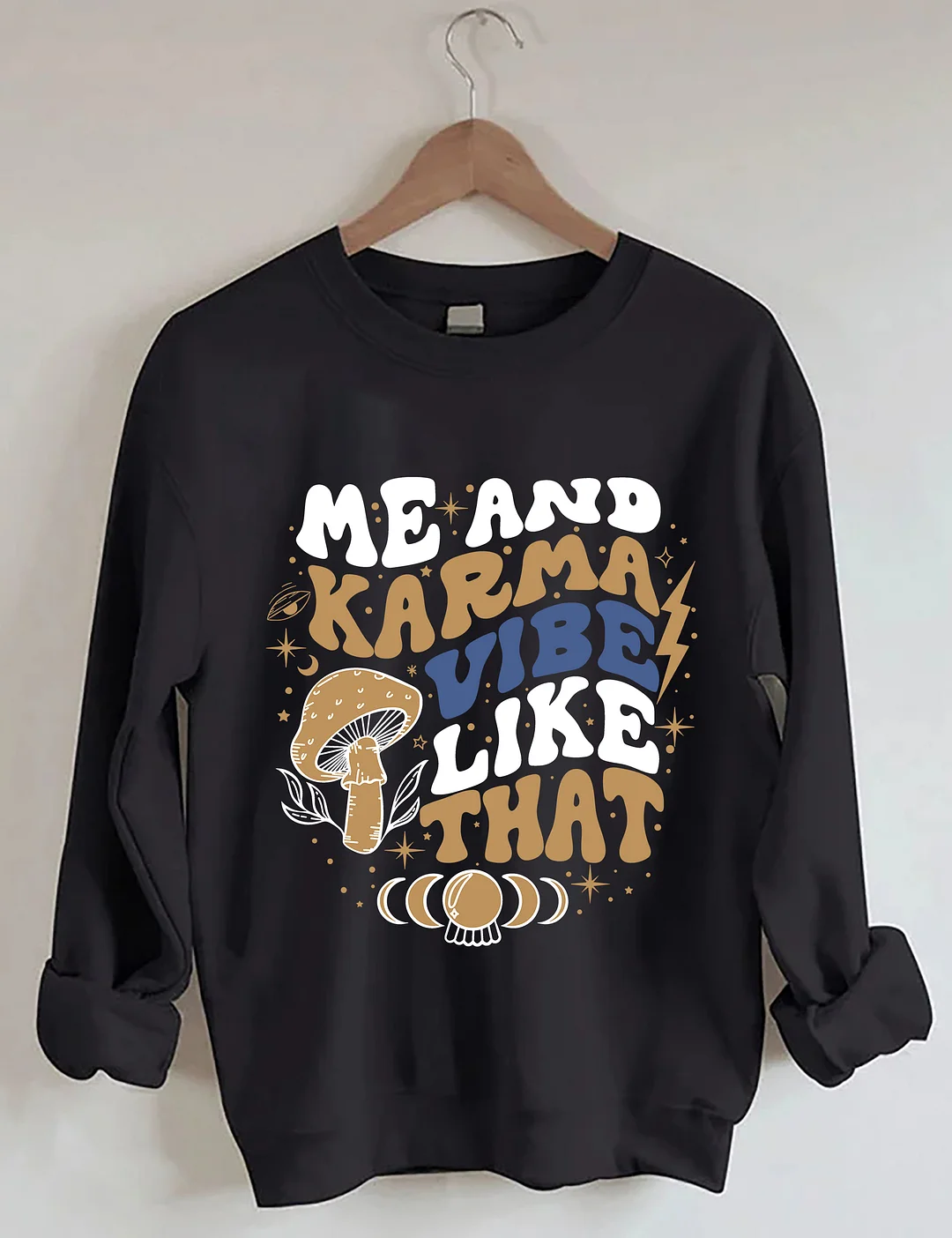 Me and Karma Vibe like that Sweatshirt