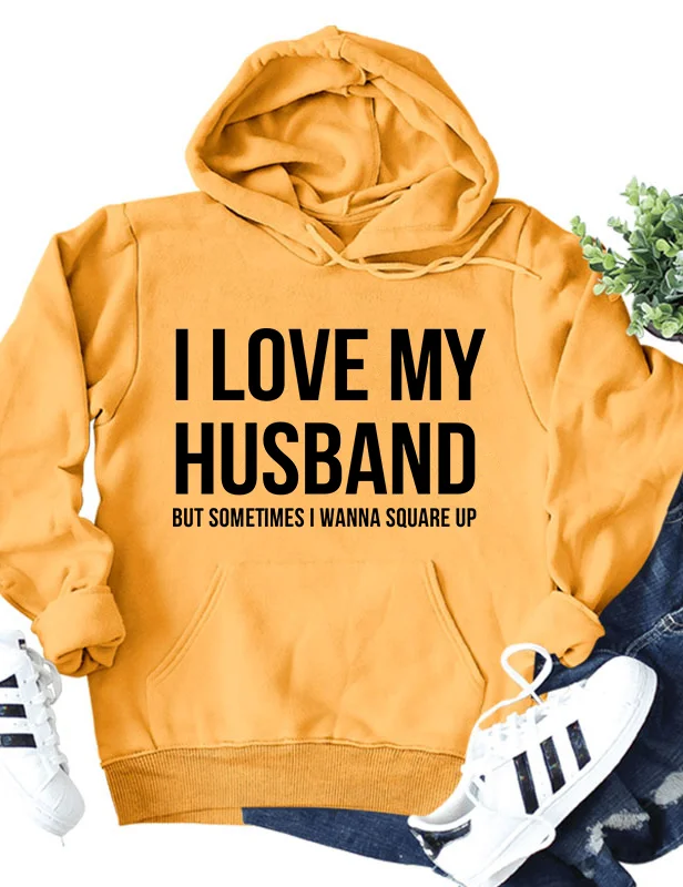 I Love My Husband But Sometimes I Wanna Square Up Hoodie