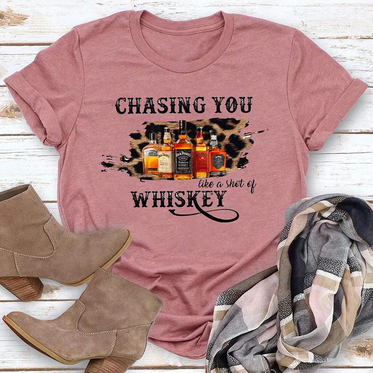 Chasing you like a shot of whiskey T-shirt Tee-04268-Annaletters