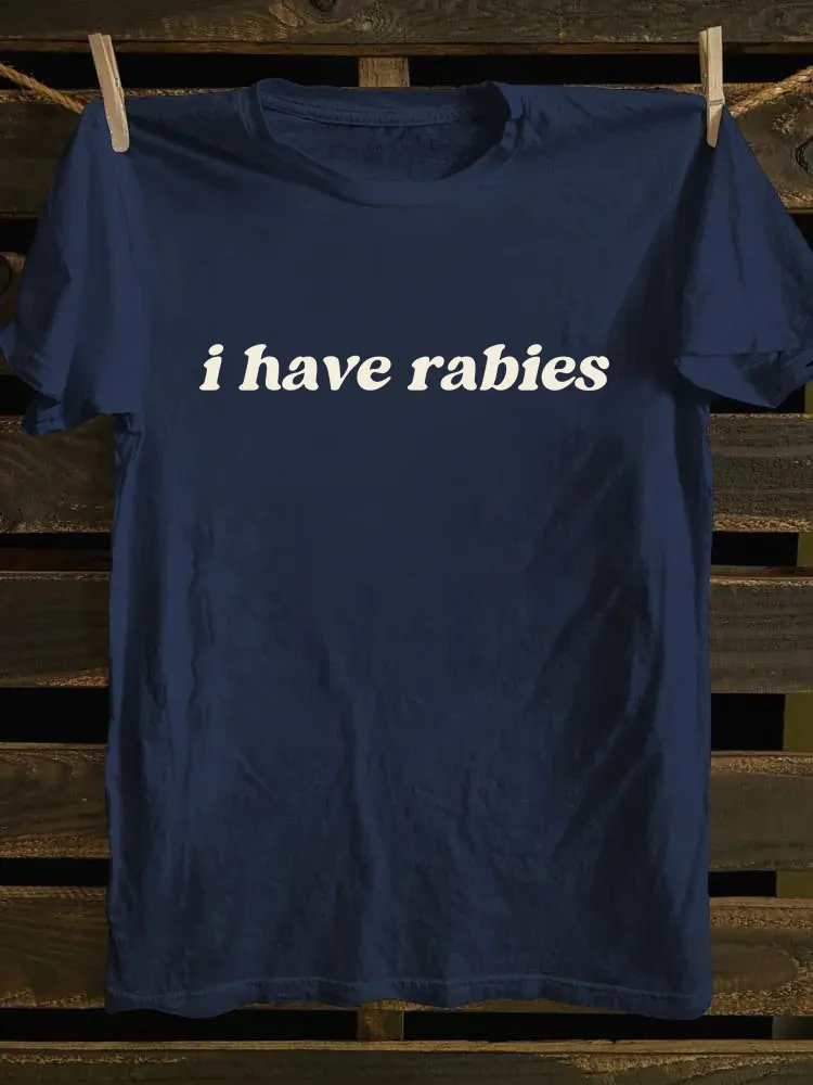 I Have Rabies T-shirt