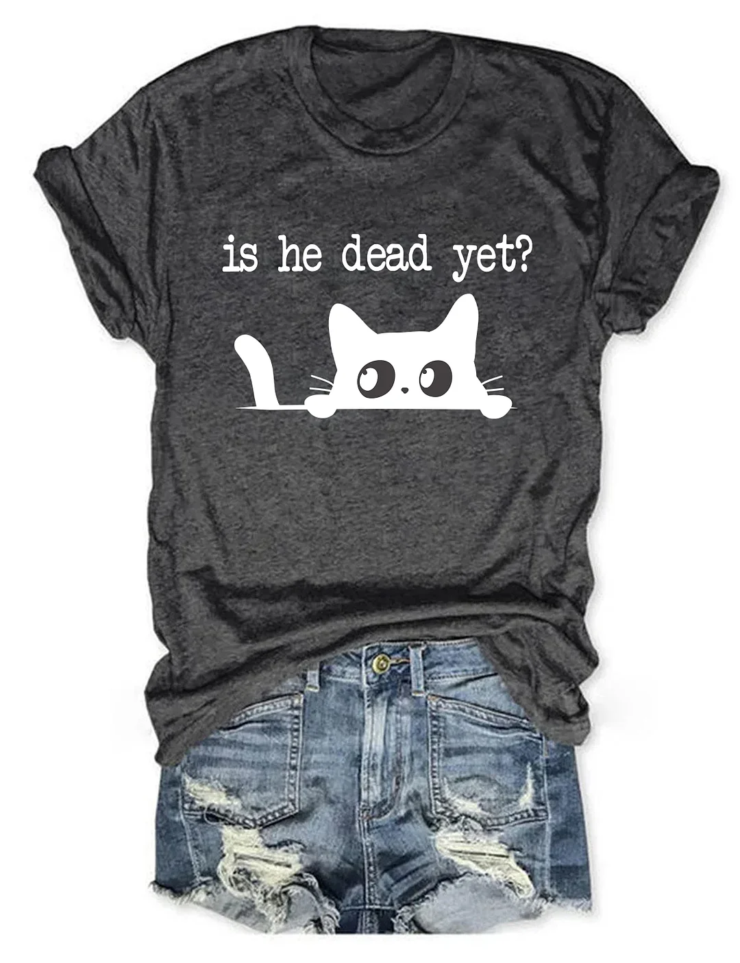 Is He Dead Yet T-Shirt