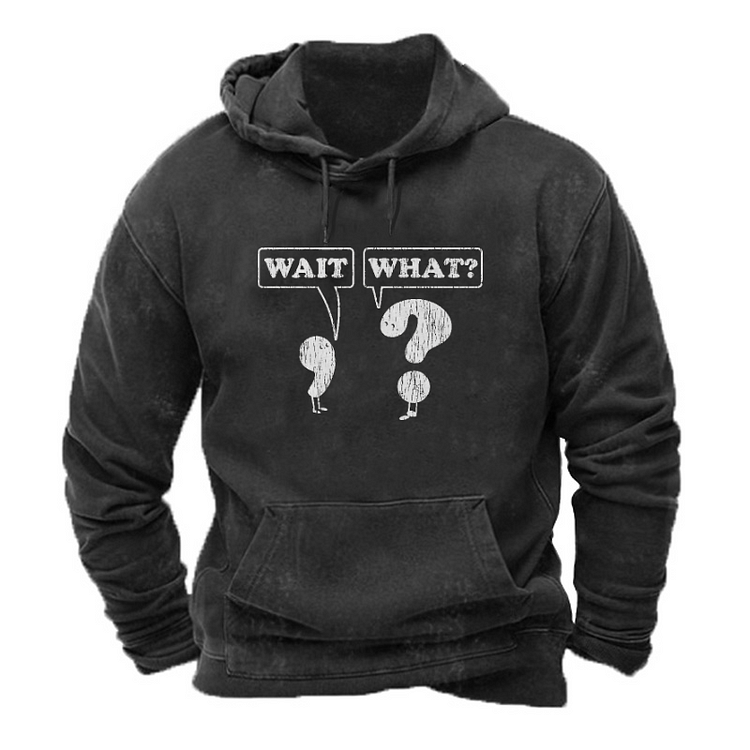 Wait What Print Funny Hoodie