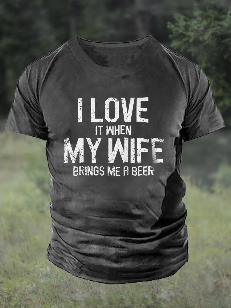 I Love My Wife's T-shirt When She Brings Me Beer in  mildstyles