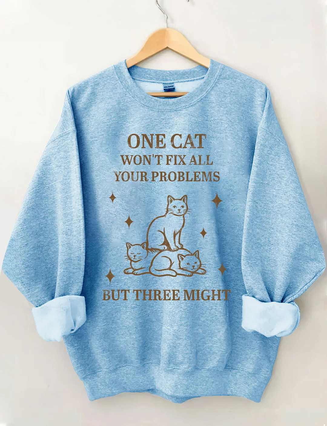 One Cat Won't Fix All Your Problems But Three Might Sweatshirt