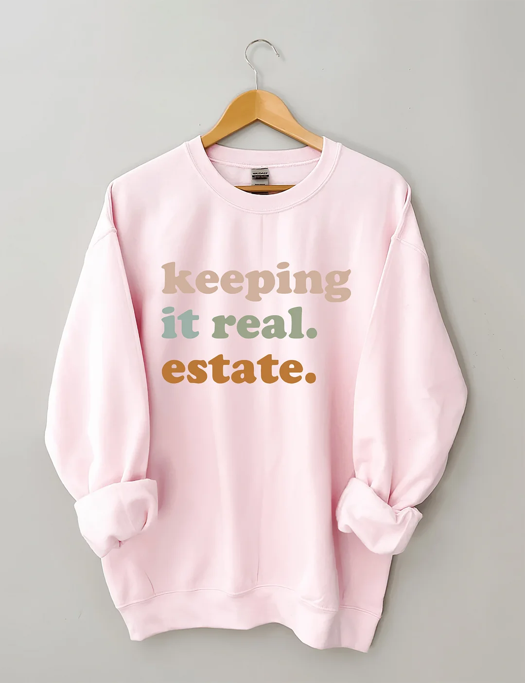 Keeping It Real Estate Sweatshirt