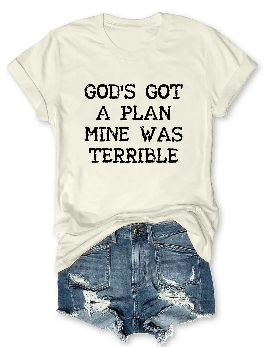 God's Got A Plan Mine Was Terrible T-shirt