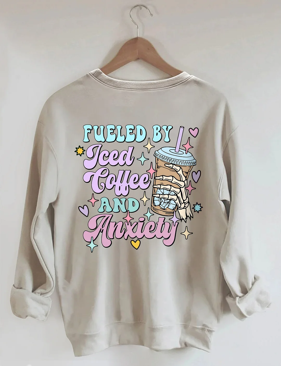 Fueled By İced Coffee And Anxiety Sweatshirt 
