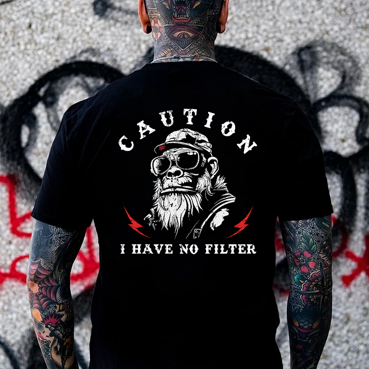 Caution I Have No Filter T-shirt