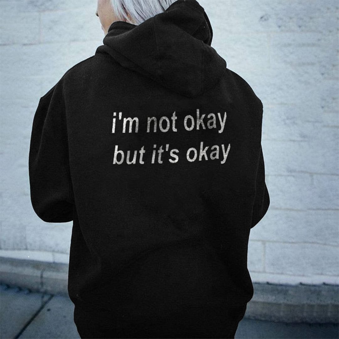 I'M NOT OKAY BUT IT'S OKAY Ladies casual printed hoodie - Krazyskull