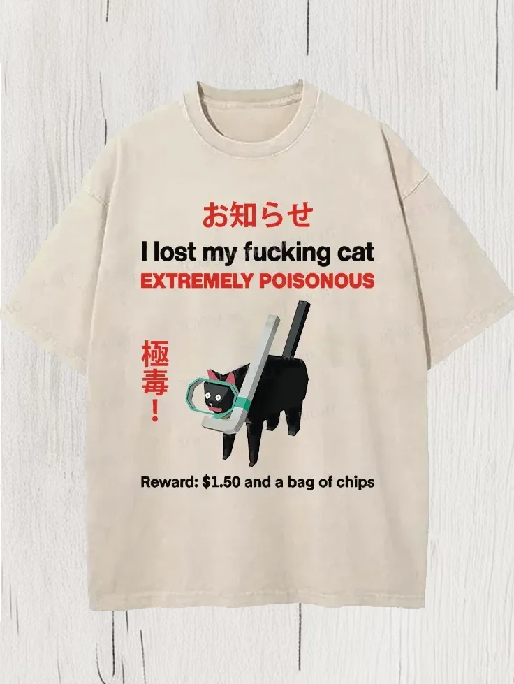 Men's I Lost My Fucking Cat Extremely Poisonous Print Cotton Washed T-Shirt