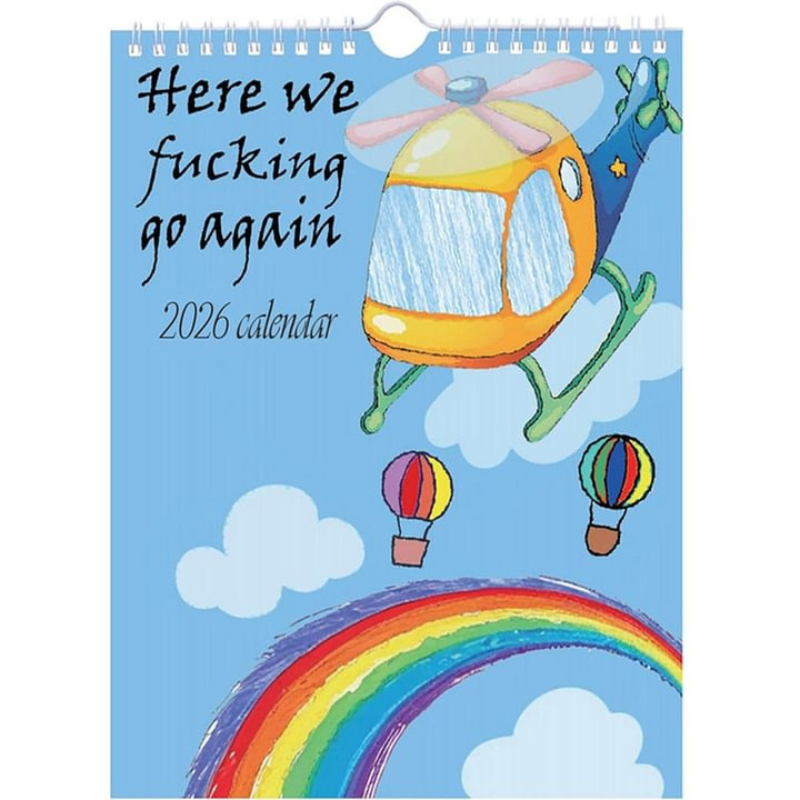 Here We Fucking Go Again 2026 Calendar - Helicopters