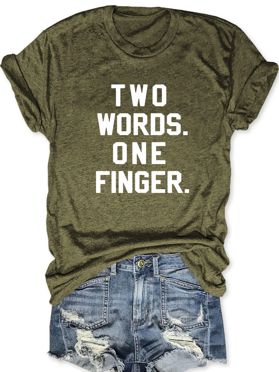 Two Words One Finger T-shirt