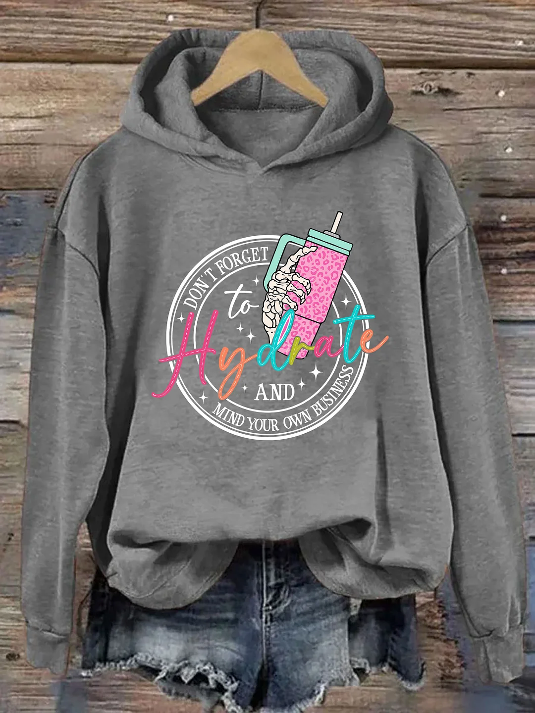 Don't Forget Your Hydrate Mind Your Own Business Hoodie